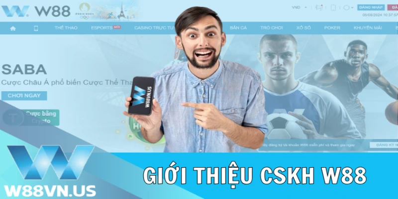 Chăm Sóc Khách Hàng W88 Chuyên Nghiệp, Hỗ Trợ 24/7 1 Giới thiệu CSKH W88